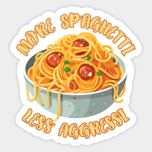 More Spaghetti Less Aggressi Eat Pasta Run Fasta Sticker